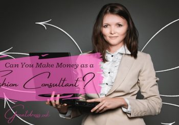 Você Pode Ganhar Dinheiro Como Consultor de Moda?