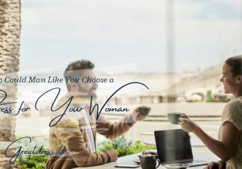 Como poderia homem como você escolher um vestido para sua mulher?