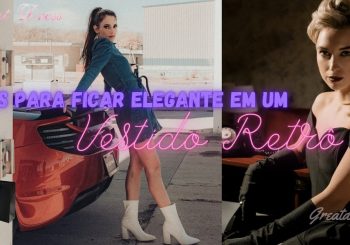 Dicas para Ficar Elegante em um Vestido Retrô