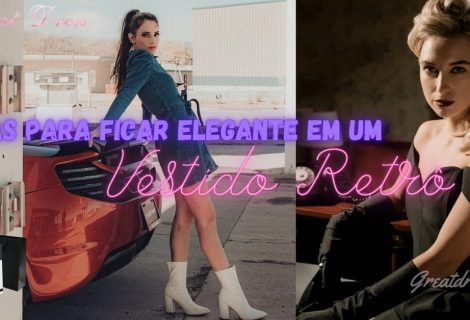 Dicas para Ficar Elegante em um Vestido Retrô
