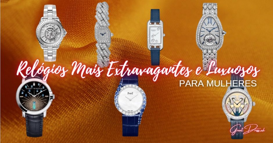 Relógios Mais Extravagantes e Luxuosos para Mulheres