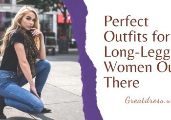 Roupas perfeitas para mulheres de pernas compridas lá fora