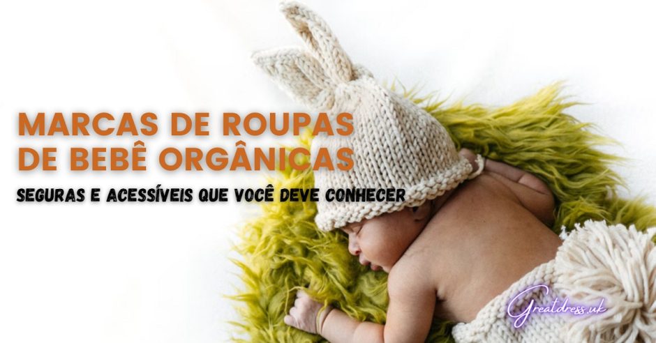 Marcas de Roupas de Bebê Orgânicas Seguras e Acessíveis que Você Deve Conhecer