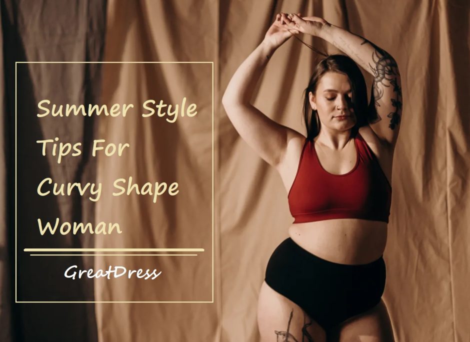 Dicas de estilo de verão para mulheres curvilíneas